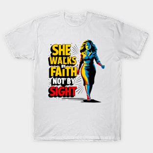 She walks by faith T-Shirt